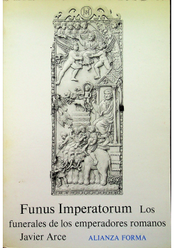 Funus Imperatorum Los Funerales de los emperadores romanos