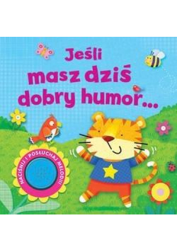 Jeśli masz dziś dobry humor