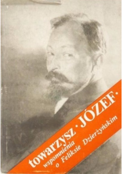 Towarzysz Józef Wspomnienia o Feliksie