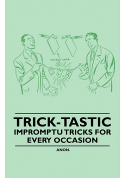 Trick-Tastic - Impromptu Tricks for Every Occasion