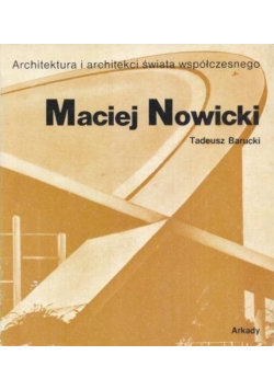 Maciej Nowicki Architektura i architekci