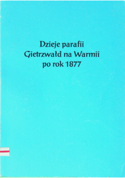 Dzieje parafii Gietrzwałd na Warmii po rok 1877