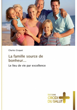 La famille source de bonheur...