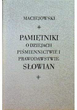 Pamiętniki o dziejach piśmiennictwa i prawodawstwie Słowian reprint z 1839 roku