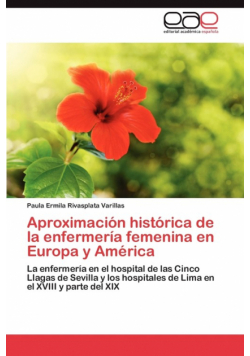 Aproximacion Historica de La Enfermeria Femenina En Europa y America