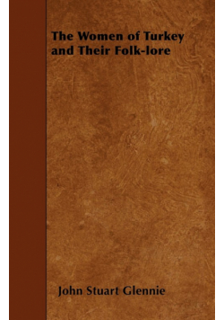The Women of Turkey and Their Folk-lore