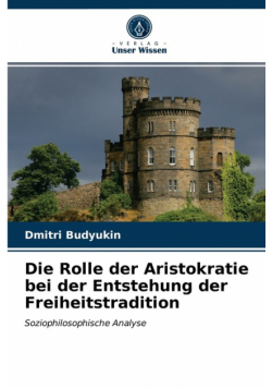 Die Rolle der Aristokratie bei der Entstehung der Freiheitstradition