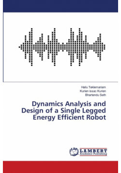 Dynamics Analysis and Design of a Single Legged Energy Efficient Robot