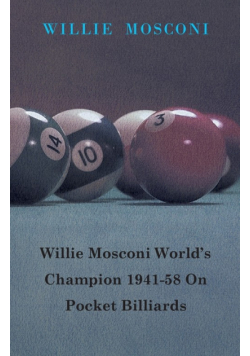 Willie Mosconi World's Champion 1941-58 on Pocket Billiards