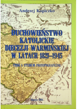 Duchowieństwo katolickiej diecezji warmińskiej Część 1