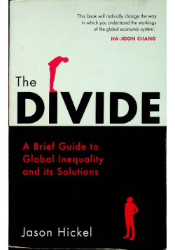 The Divide : A Brief Guide to Global Inequality an