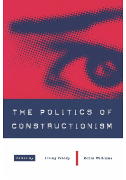The Politics of Constructionism