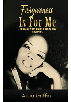 Forgiveness Is For Me