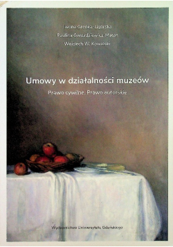 Umowy w działalności muzeów Prawo cywilne Prawo autorskie