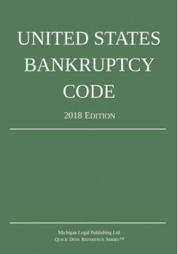 United States Bankruptcy Code; 2018 Edition