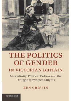 The Politics of Gender in Victorian Britain