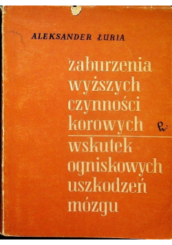 Zaburzenia wyższych czynności korowych wskutek ogniskowych uszkodzeń mózgu