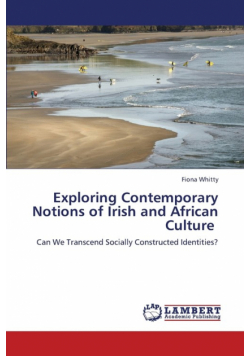 Exploring Contemporary Notions of Irish and African Culture