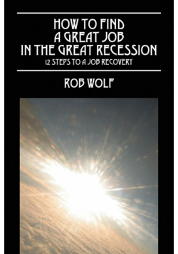 How to Find a Great Job in the Great Recession
