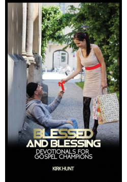 Blessed And Blessing