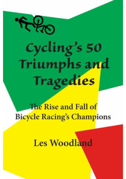 Cycling's 50 Triumphs and Tragedies