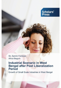 Industrial Scenario in West Bengal after Post Liberalization Period