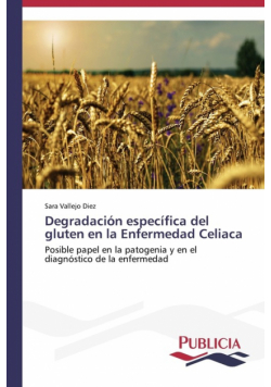 Degradación específica del gluten en la Enfermedad Celiaca