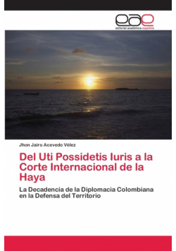 Del Uti Possidetis Iuris a la Corte Internacional de la Haya