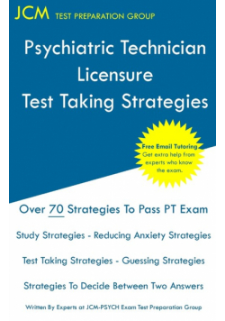 Psychiatric Technician Licensure - Test Taking Strategies