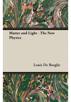 Matter and Light - The New Physics