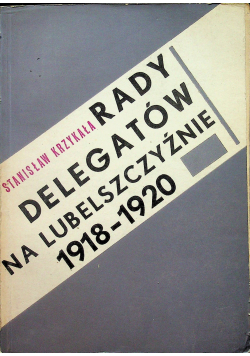 Rady delegatów na Lubelszczyźnie 1918 1920