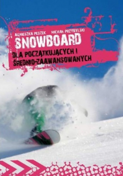 Snowboard dla początkujących i średnio zaawansowanych
