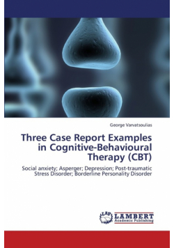 Three Case Report Examples in Cognitive-Behavioural Therapy (CBT)
