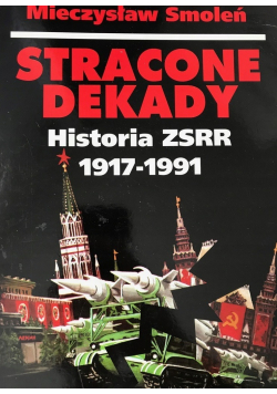 Stracone dekady Historia ZSRR 1917  - 1991