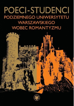 Poeci studenci podziemnego Uniwersytetu Warszawskiego wobec romantyzmu