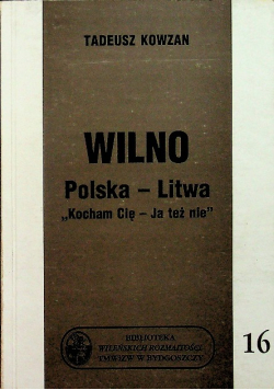Wilno Polska - Litwa " Kocham Cię - Ja też nie "