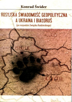 Rosyjska świadomość geopolityczna a Ukraina i Białoruś