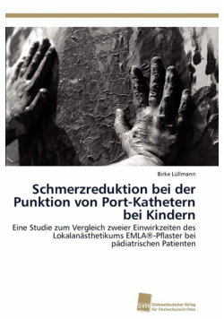 Schmerzreduktion bei der Punktion von Port-Kathetern bei Kindern