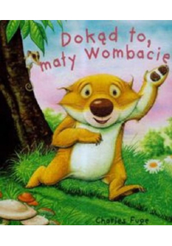 Dokąd to mały Wombacie