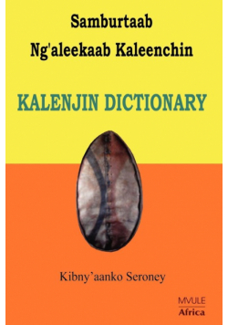 Samburtaab Ng'aleekaab Kaleenchin. Kalenjin Dictionary