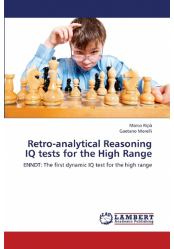 Retro-Analytical Reasoning IQ Tests for the High Range
