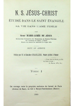 N. S. Jesus Christ Etudie dans le Saint Evangile tome 1 1909 r.