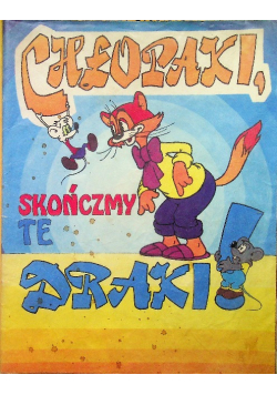 Chłopaki skończmy te draki