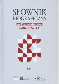 Słownik biograficzny polskiego obozu narodowego