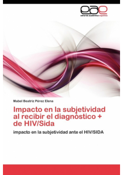 Impacto en la subjetividad al recibir el diagnóstico + de HIV/Sida