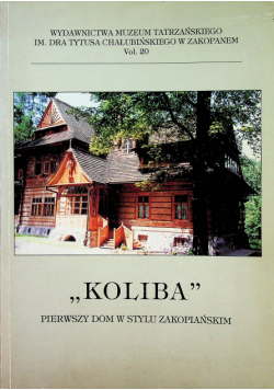 Koliba Pierwszy dom w stylu zakopiańskim