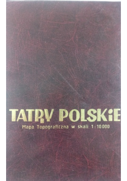 Tatry Polskie Mapa Topograficzna w skali 1 : 10 000