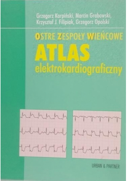 Ostre zespoły wieńcowe Atlas elektrokardiograficzny