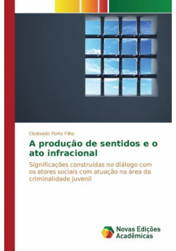 A produção de sentidos e o ato infracional
