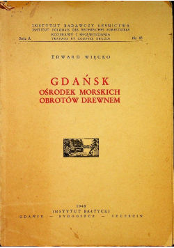 Gdańsk ośrodek Morskich obrotów drewnem 1948 r Dedykacja autora